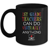 1st Grade Teachers Can Do Virtually Anything Gift Mug Coffee Mug | Teecentury.com