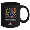 1st Grade Teachers Can Do Virtually Anything Gift Mug Coffee Mug | Teecentury.com