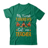 My Favorites Turkeys Call Me Teacher Thanksgiving Day T-Shirt & Sweatshirt | Teecentury.com