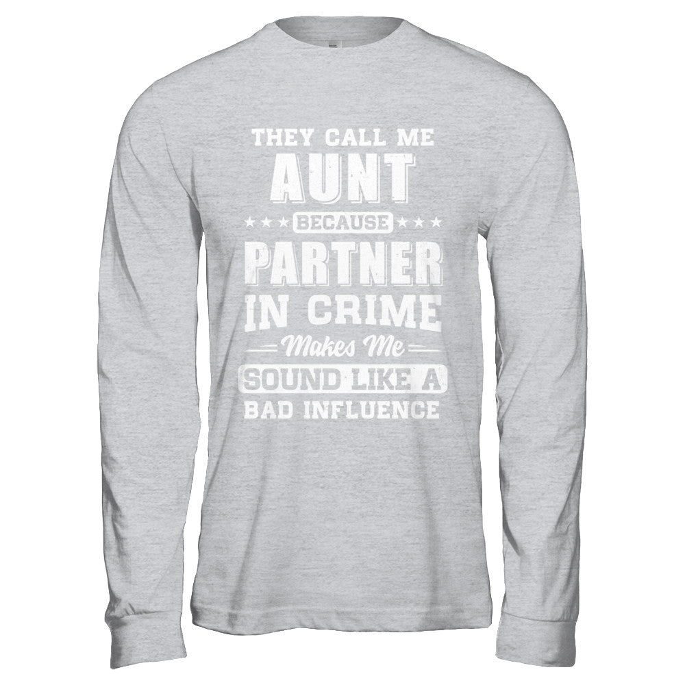 They Call Me Aunt Partner In Crime Mothers Day T-Shirt & Hoodie | Teecentury.com