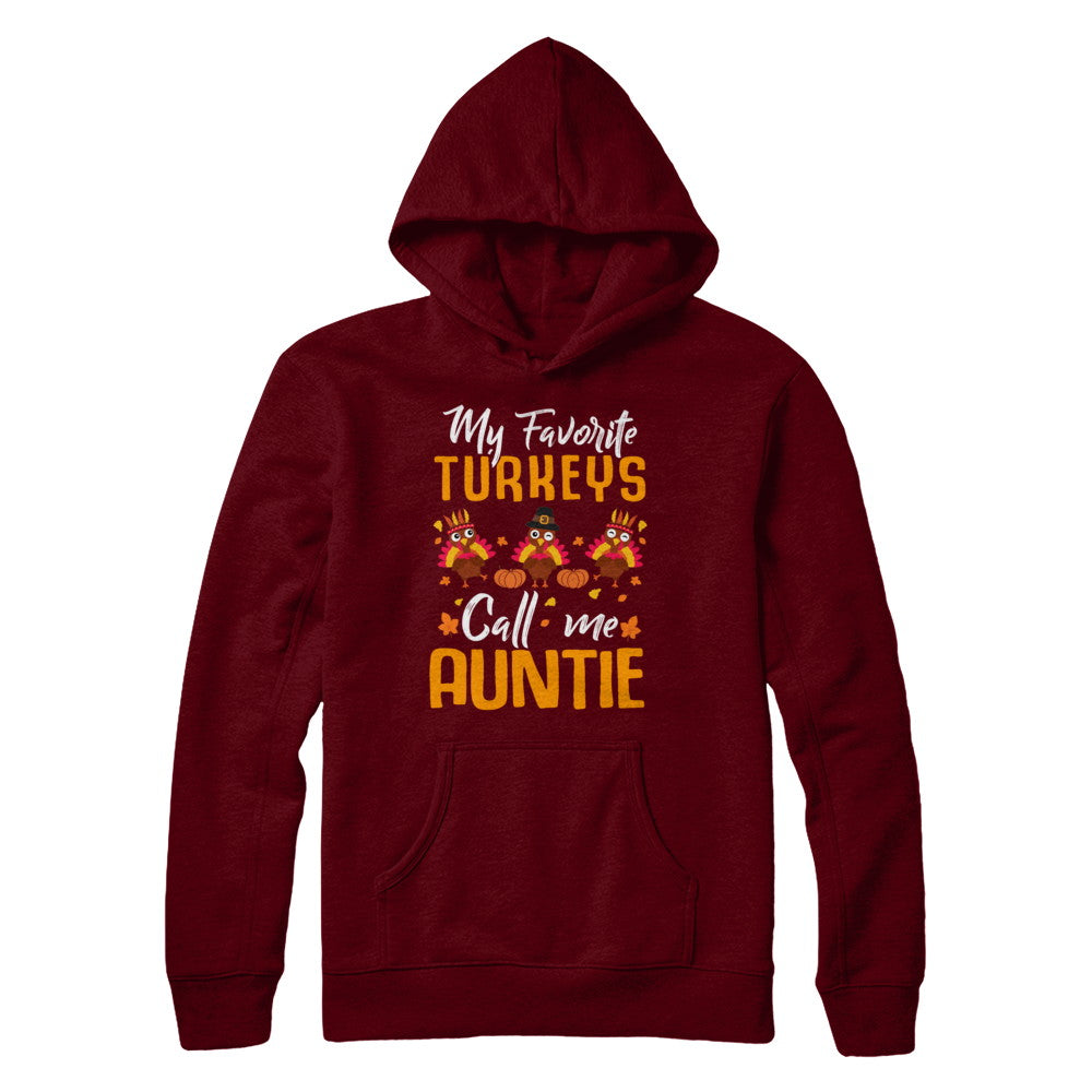 My Favorites Turkeys Call Me Auntie Thanksgiving Day T-Shirt & Sweatshirt | Teecentury.com