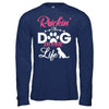 Rockin' The Dog Mom Life T-Shirt & Hoodie | Teecentury.com