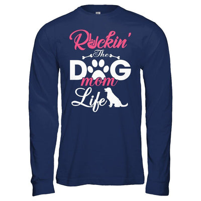 Rockin' The Dog Mom Life T-Shirt & Hoodie | Teecentury.com