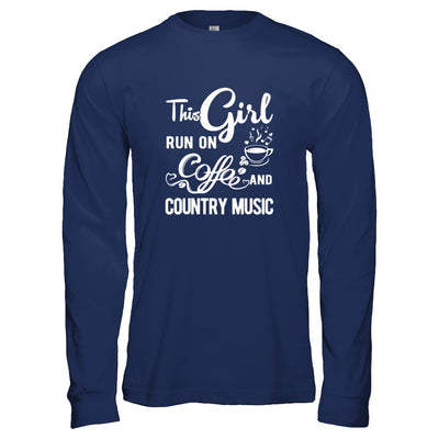 Funny This Girl Runs On Coffee And Country Music T-Shirt & Tank Top | Teecentury.com