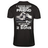 I Asked God For A Best Friend He Gave Me My Two Sons T-Shirt & Hoodie | Teecentury.com