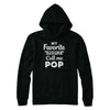 My Favorite People Call Me Pop Fathers Day Gift T-Shirt & Hoodie | Teecentury.com