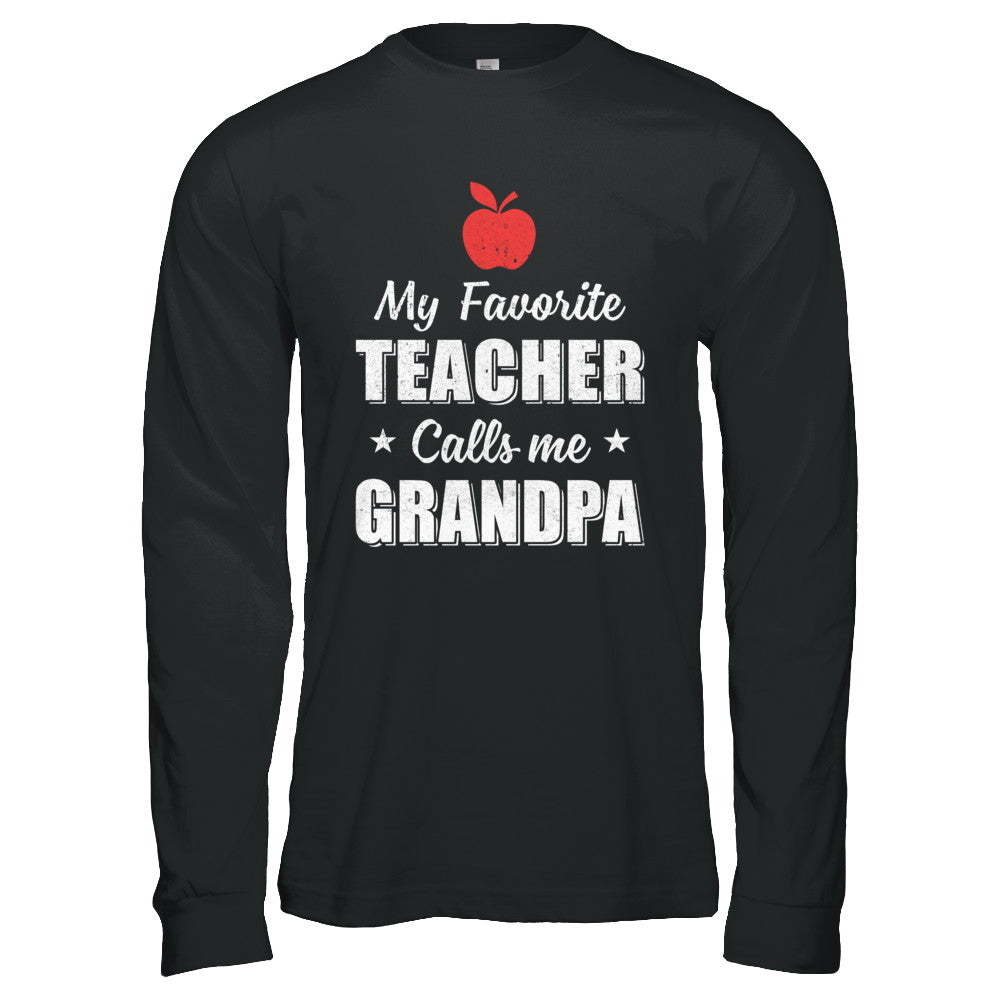 My Favorite Teacher Calls Me Grandpa Fathers Day T-Shirt & Hoodie | Teecentury.com