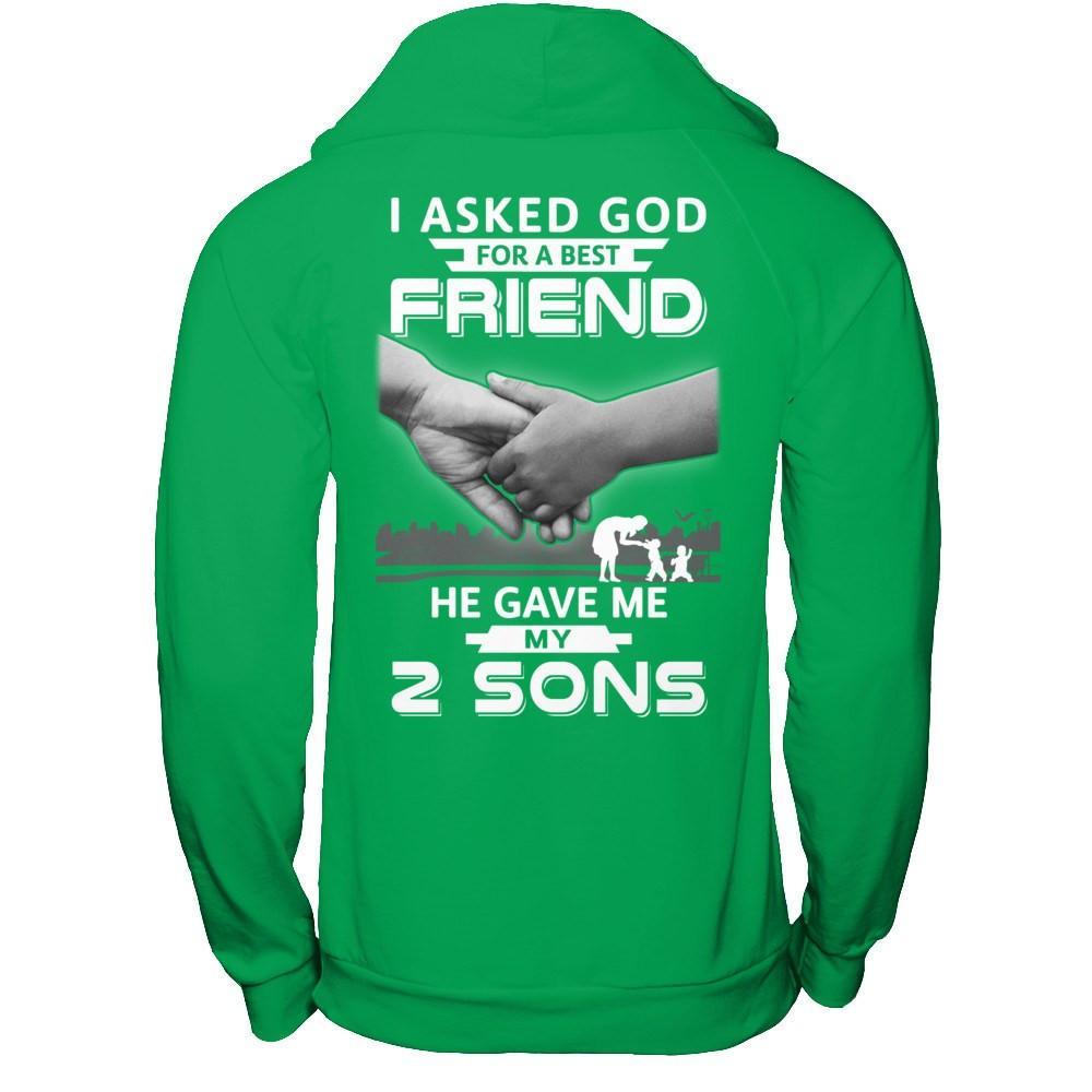 I Asked God For A Best Friend He Gave Me My Two Sons T-Shirt & Hoodie | Teecentury.com