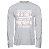 He Only Loves His Bat And His Momma Baseball Mom T-Shirt & Hoodie | Teecentury.com