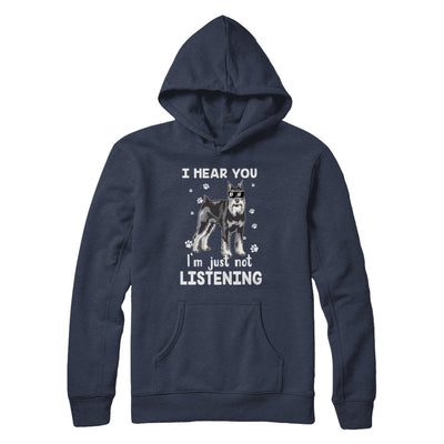 I Hear You I'm Just Not Listening Funny Schnauzer T-Shirt & Hoodie | Teecentury.com