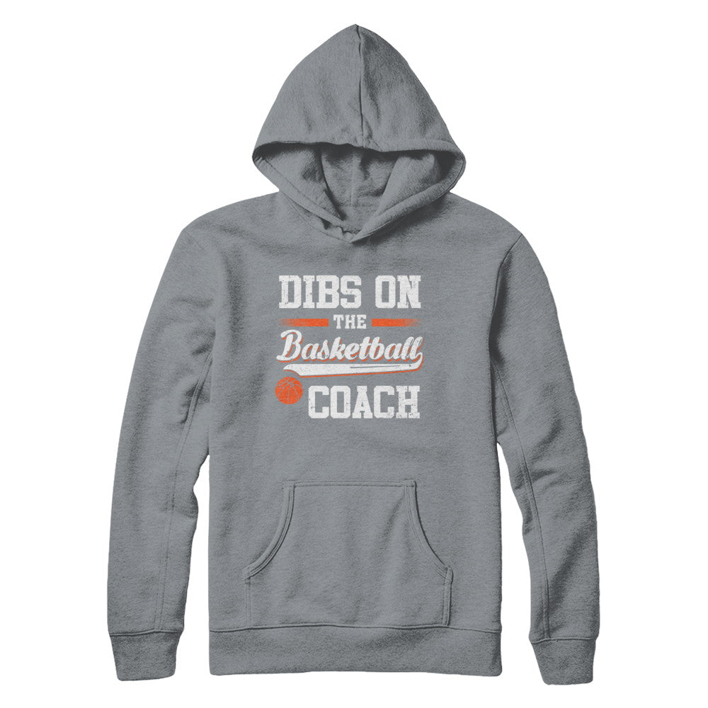 Dibs On The Coach Basketball T-Shirt & Hoodie | Teecentury.com