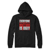 Everyone Who Hates Me Is Ugly T-Shirt & Hoodie | Teecentury.com