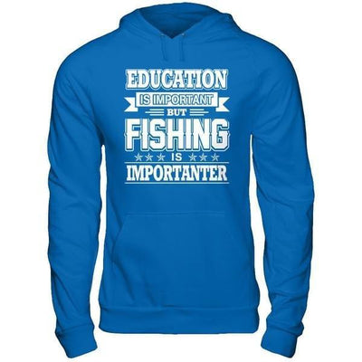 Education Is Important But Fishing Is Importanter T-Shirt & Hoodie | Teecentury.com