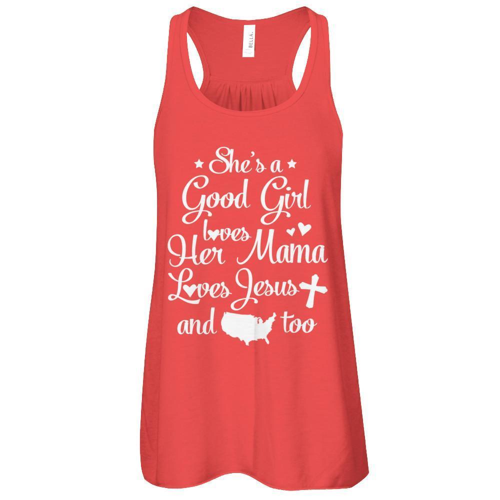 She's A Good Girl Love Her Mama Loves Jesus And American Too T-Shirt & Tank Top | Teecentury.com