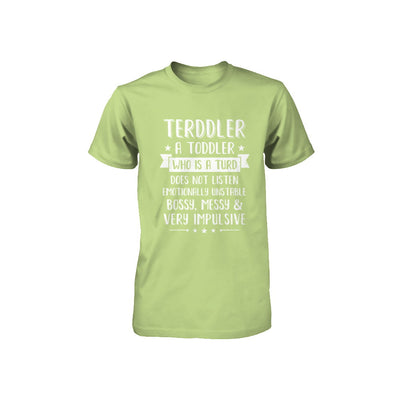 Terddler Who Is A Turd Can Not Listen Toddlers Gift Youth Youth Shirt | Teecentury.com