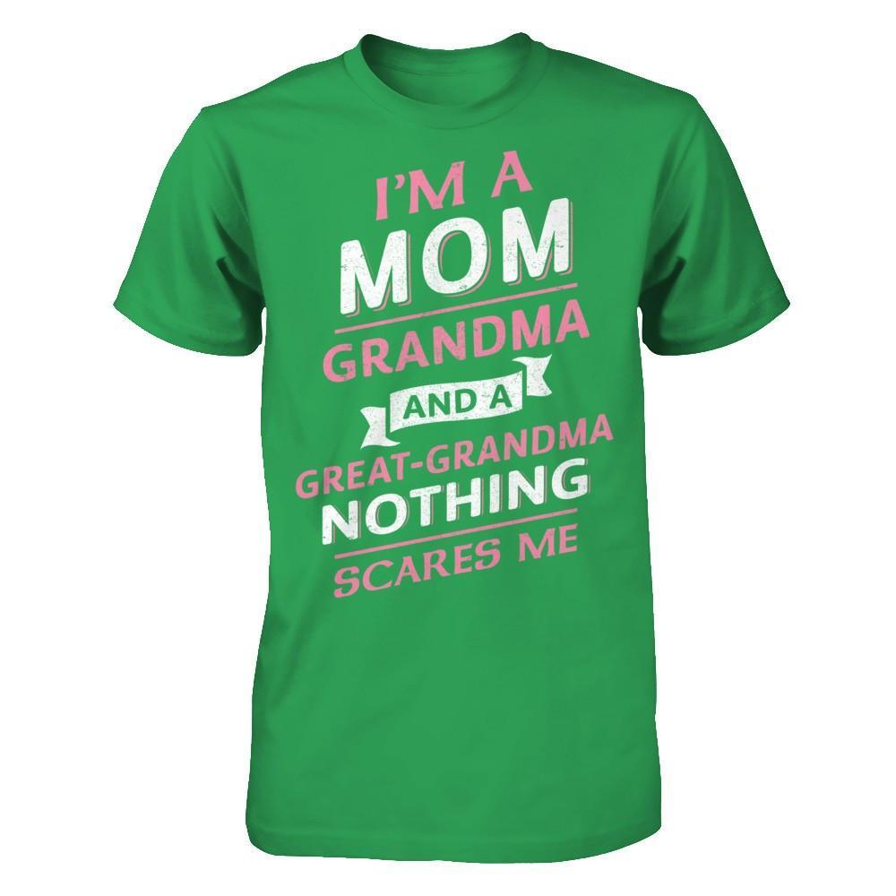 I'm A Mom Grandma And A Great Grandma Nothing Scares Me T-Shirt & Hoodie | Teecentury.com