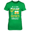 If I'm Drunk It's My Sister's Fault Drinking Beer T-Shirt & Hoodie | Teecentury.com