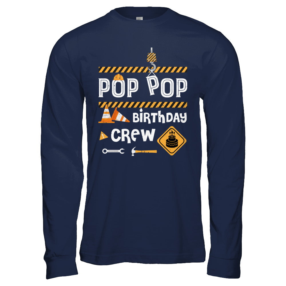 Pop Pop Birthday Crew Construction Birthday Party Gift T-Shirt & Hoodie | Teecentury.com