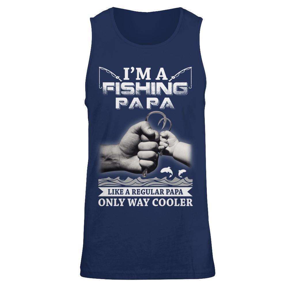 I'm A Fishing Papa Like A Normal Papa But Way Cooler T-Shirt & Hoodie | Teecentury.com