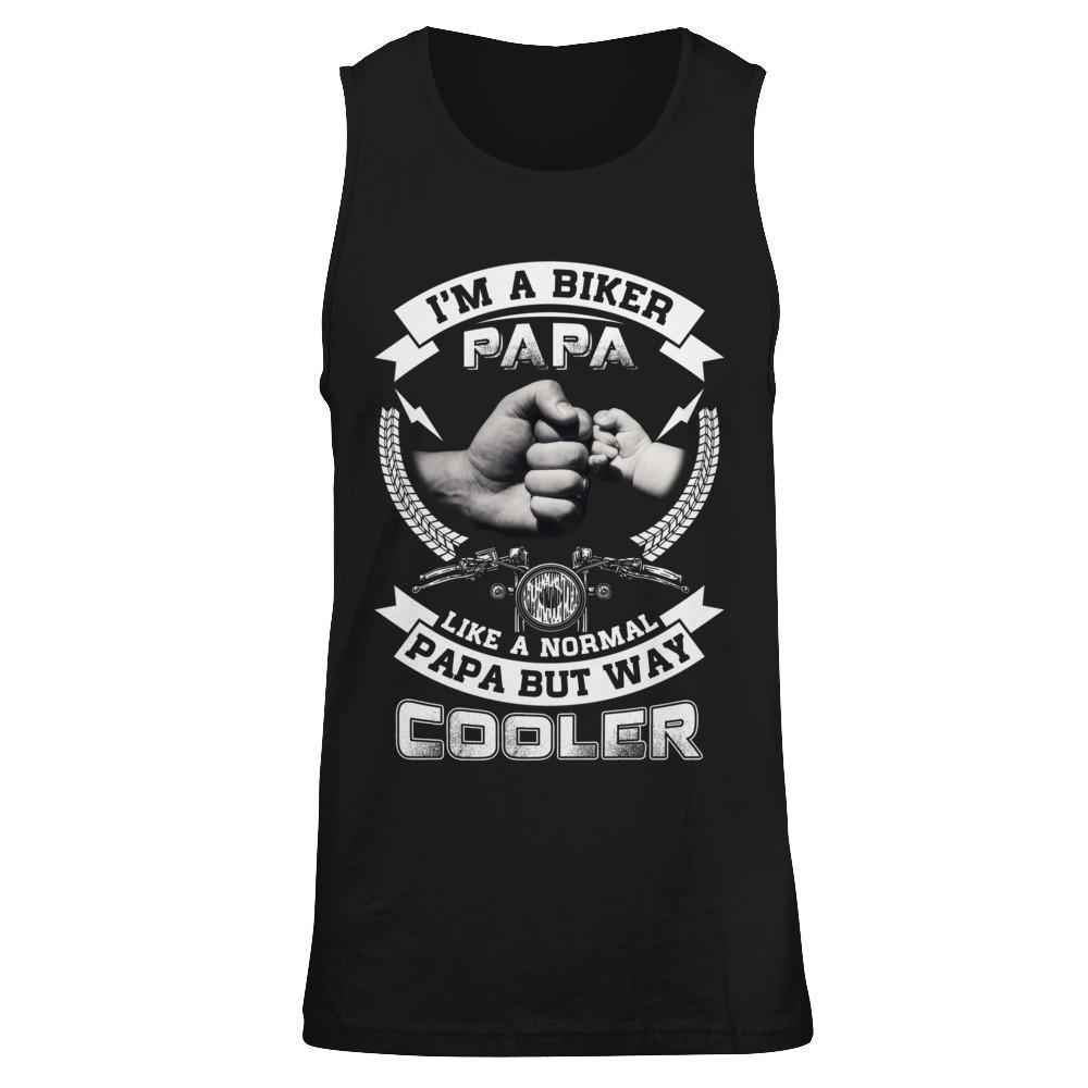 I'm A Biker Papa Like A Normal Papa But Way Cooler T-Shirt & Hoodie | Teecentury.com