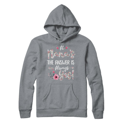 At Nana's The Answer Is Always Yes Floral Mothers Day Gift T-Shirt & Hoodie | Teecentury.com