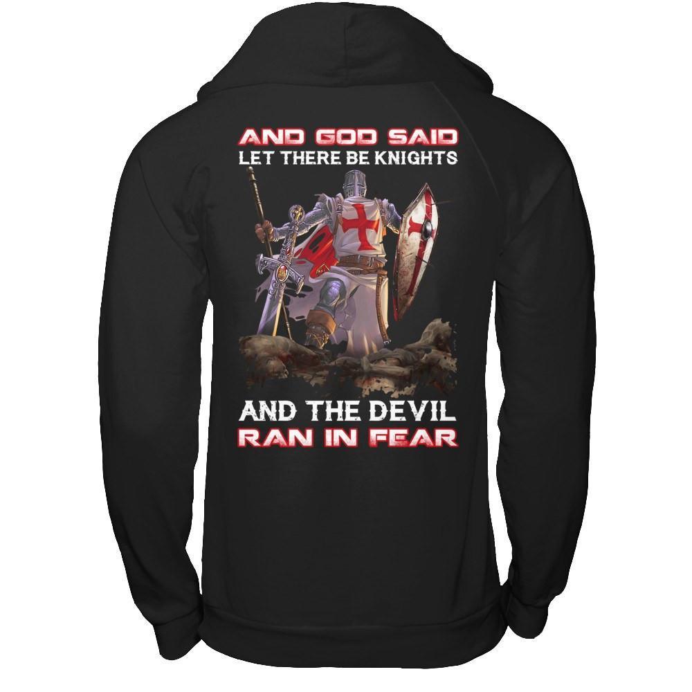 Knight Templar And God Said Let There Be Knights And The Devil Ran In Fear T-Shirt & Hoodie | Teecentury.com