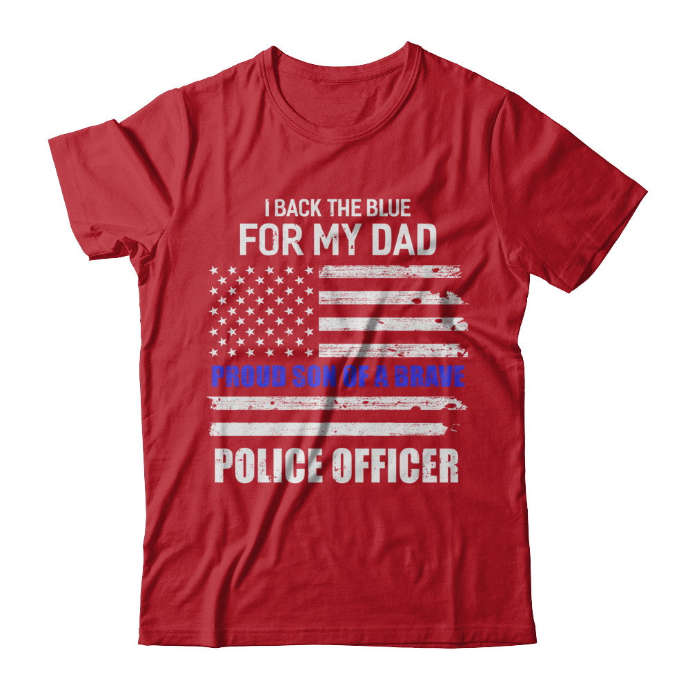 I Back The Blue For My Dad Proud Son Police Officer T-Shirt & Hoodie | Teecentury.com