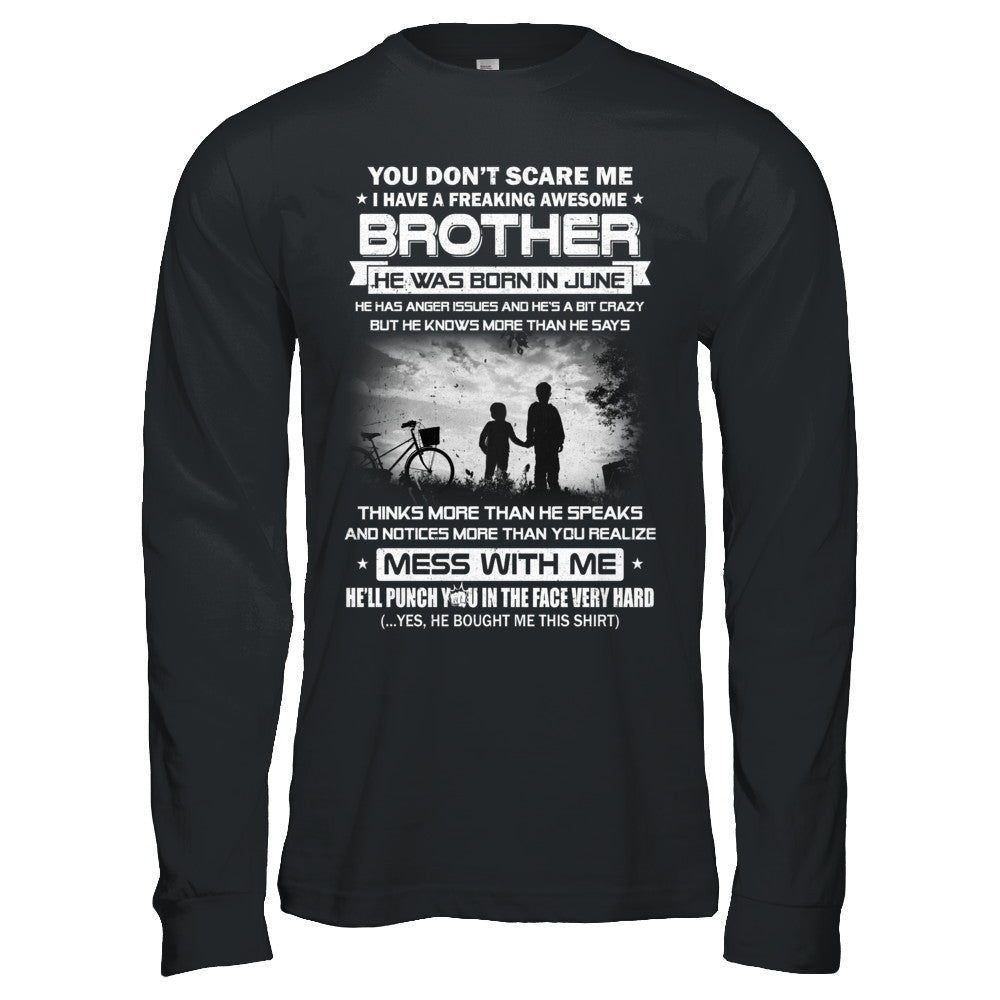Freaking Awesome Brother He Was Born In June Sister T-Shirt & Hoodie | Teecentury.com