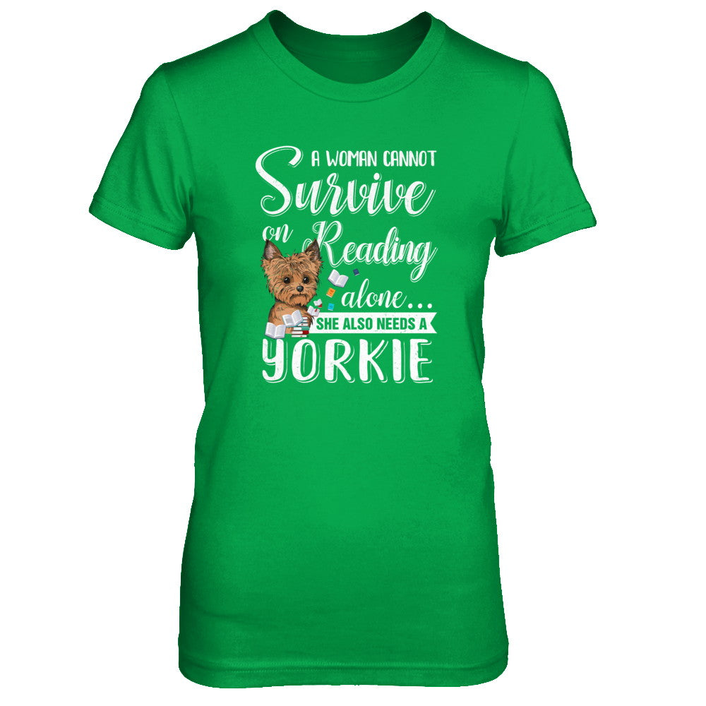 A Woman Cannot Survive On Reading Alone Yorkie T-Shirt & Tank Top | Teecentury.com