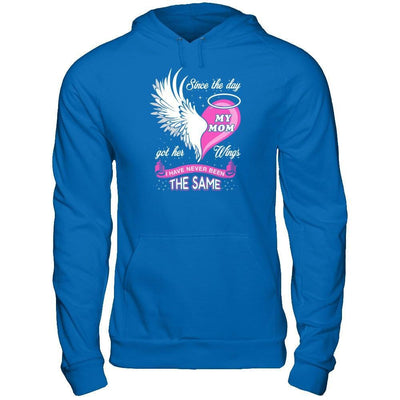 Since The Day My Mom Got Her Wing I Have Never Been The Same T-Shirt & Hoodie | Teecentury.com