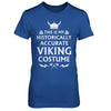 Halloween This Is My Historically Accurate Viking Costume T-Shirt & Hoodie | Teecentury.com