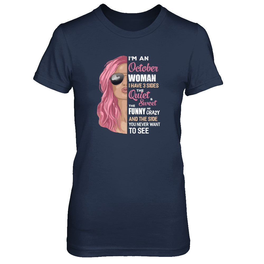 October Woman I Have 3 Sides T-Shirt October Birthday Shirt October Woman I Have 3 Sides T-Shirt October Birthday Shirt