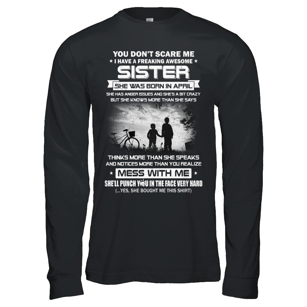 Freaking Awesome Sister She Was Born In April Brother T-Shirt & Hoodie | Teecentury.com