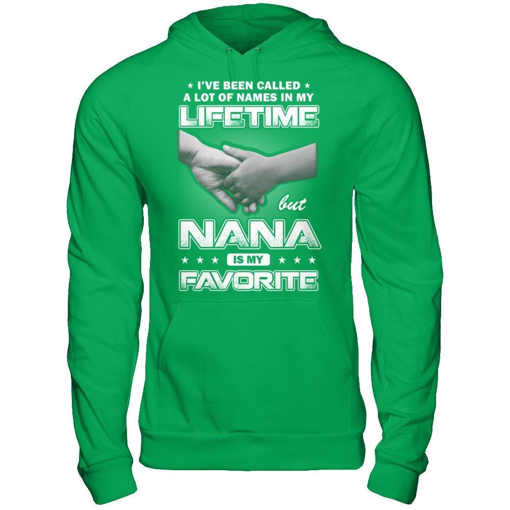 I've Been Called A Lot Of Names But Nana Is My Favorite T-Shirt & Hoodie | Teecentury.com