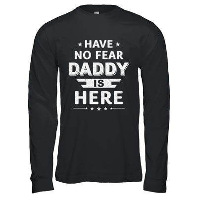 Have No Fear Daddy Is Here Father's Day Gift T-Shirt & Hoodie | Teecentury.com