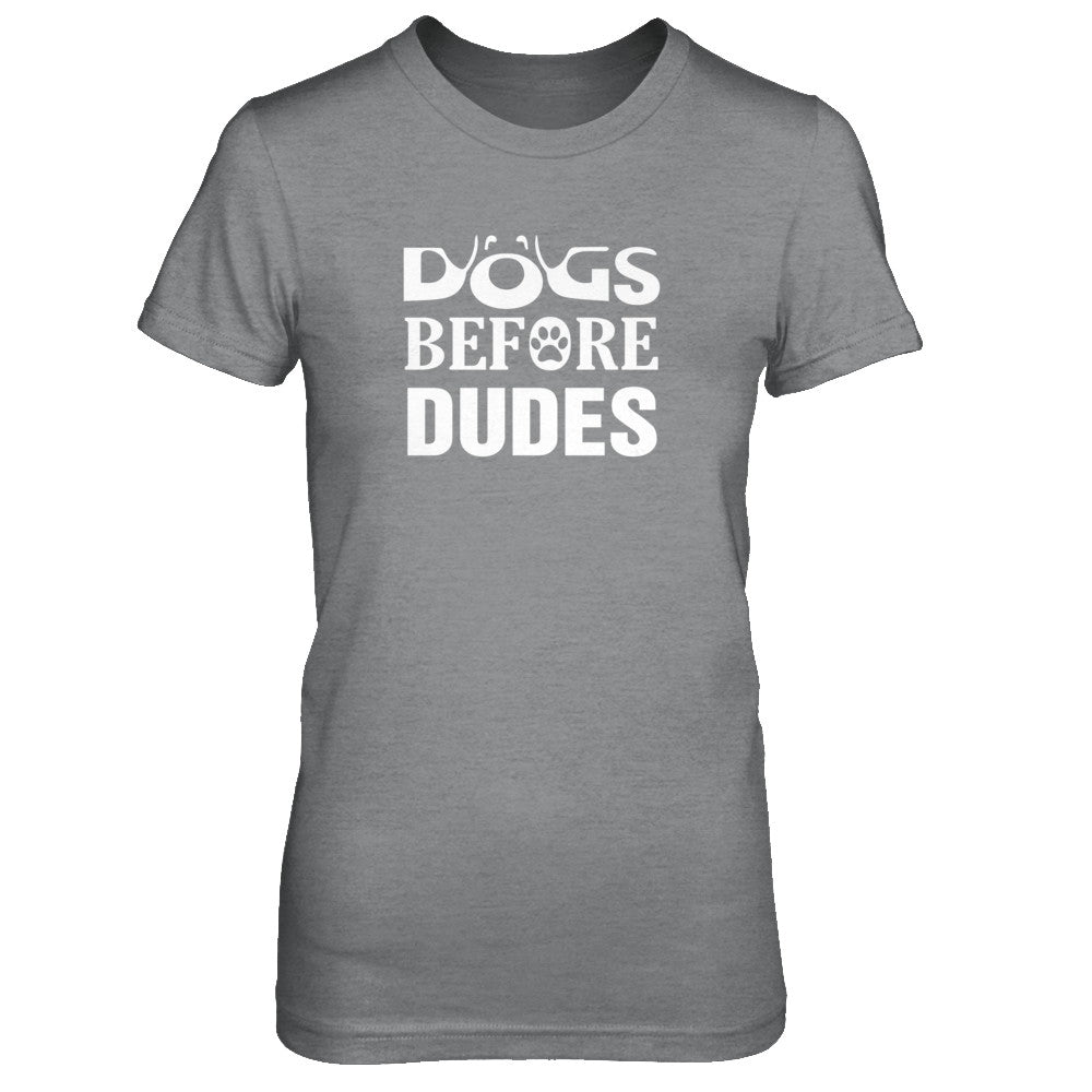 Dogs Before Dudes T-Shirt & Tank Top | Teecentury.com