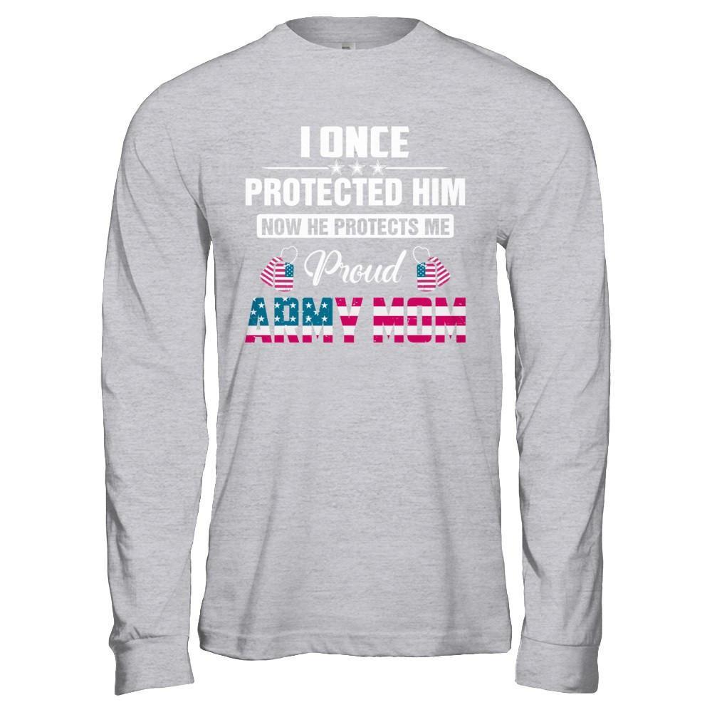 I Once Protected Him He Protects Me Proud Army Mom T-Shirt & Hoodie | Teecentury.com