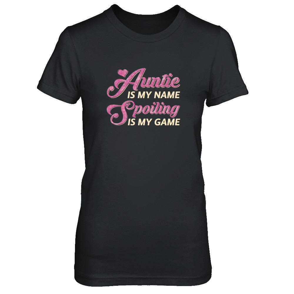 Auntie Is My Name Spoiling Is My Game T-Shirt & Tank Top | Teecentury.com