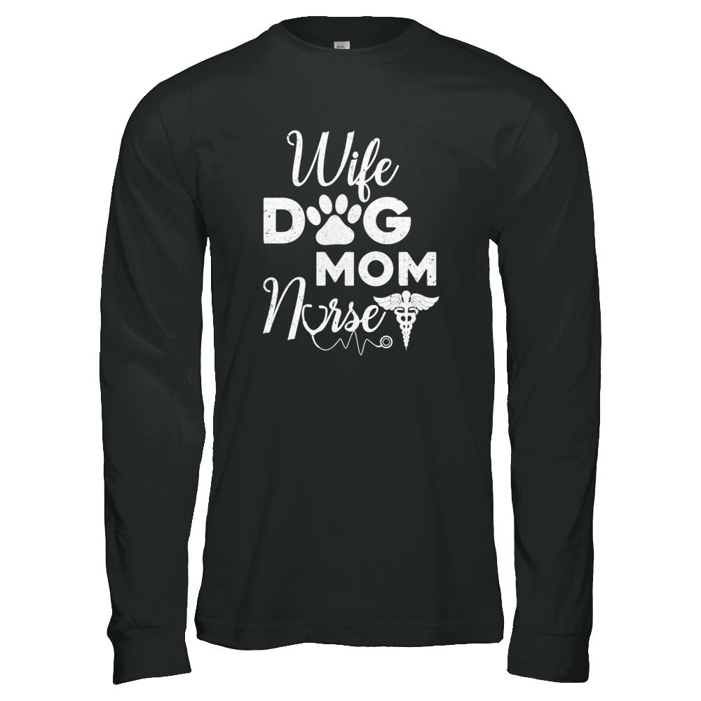 Wife Dog Mom Nurse T-Shirt & Tank Top | Teecentury.com