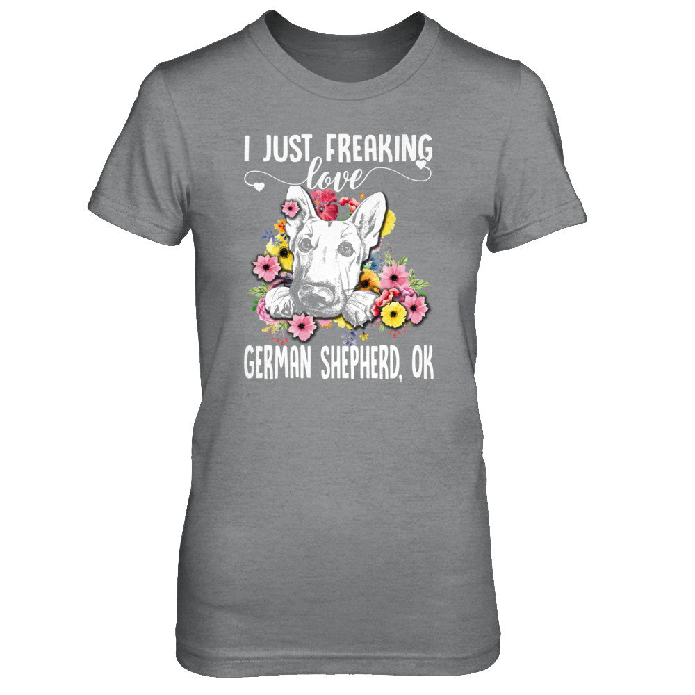 Dog I Just Freaking Love German Shepherd T-Shirt & Tank Top | Teecentury.com