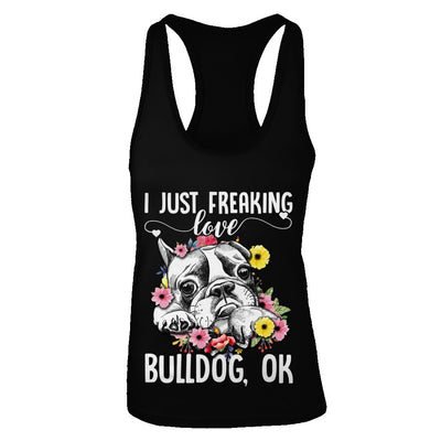 Dog I Just Freaking Love Bulldog T-Shirt & Tank Top | Teecentury.com