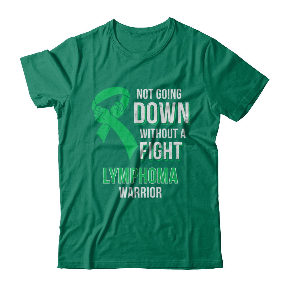 Not Going Down Without A Fight Lymphoma Awareness Warrior T-Shirt & Hoodie | Teecentury.com