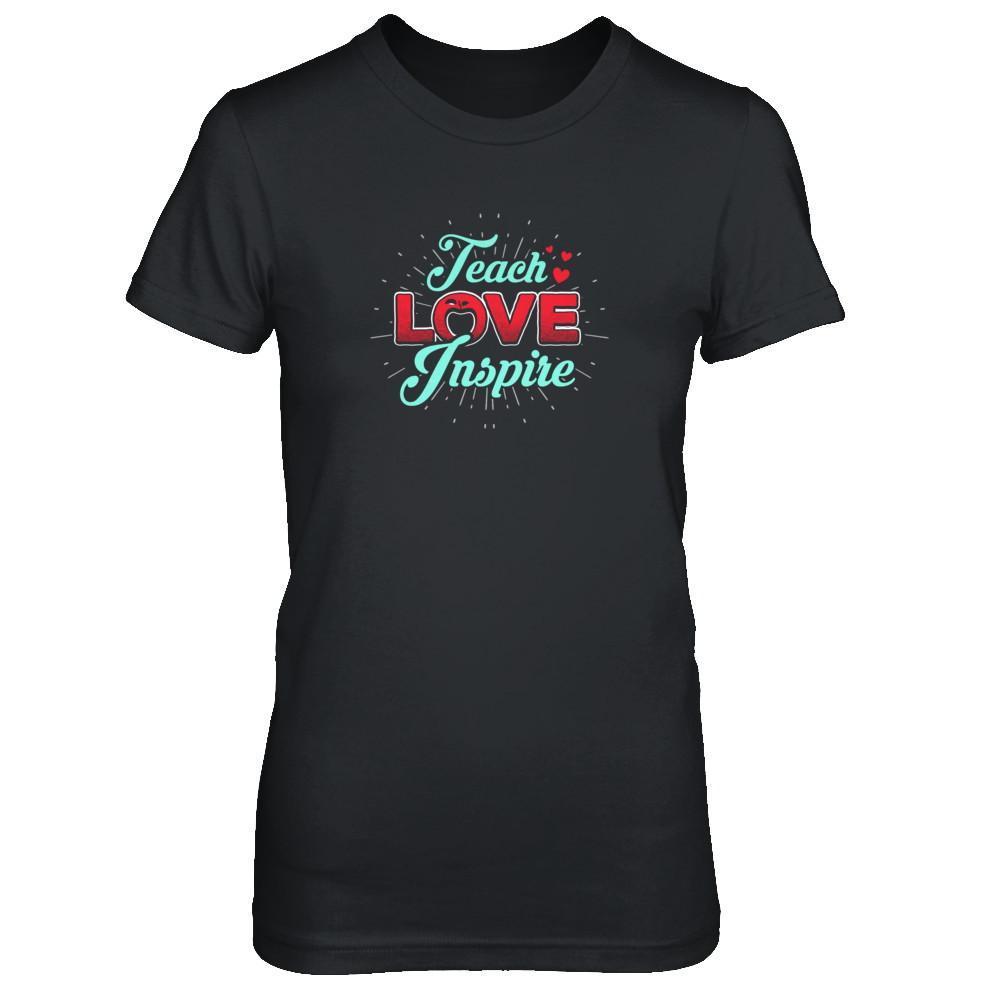 Teach Love Inspire T-Shirt & Tank Top | Teecentury.com