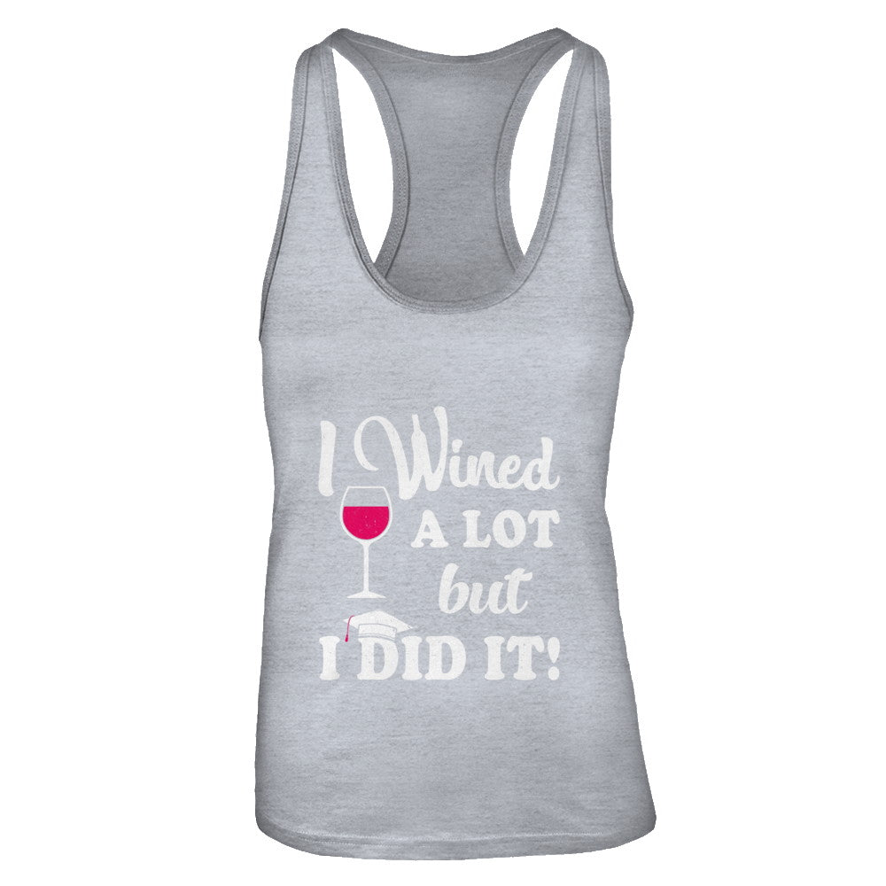 Graduation Masters Degree Gift I Did It Wine Lovers T-Shirt & Tank Top | Teecentury.com