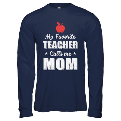 My Favorite Teacher Calls Me Mom Mothers Day T-Shirt & Hoodie | Teecentury.com
