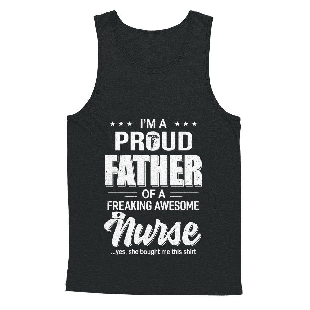 I'm A Proud Father From Awesome Nurse Daughter Dad T-Shirt & Hoodie | Teecentury.com