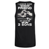 I Asked God For A Best Friend He Gave Me My Two Sons T-Shirt & Hoodie | Teecentury.com