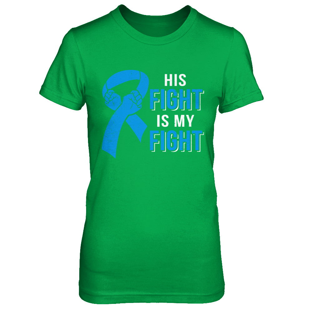 His Fight Is My Fight Colon Cancer Blue Ribbon Awareness T-Shirt & Hoodie | Teecentury.com