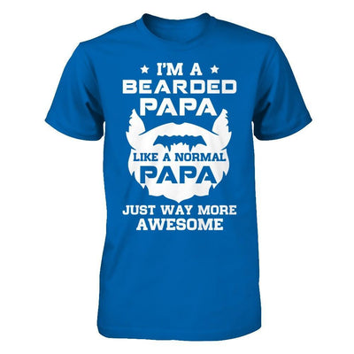 I'm A Bearded Papa Like A Normal Papa T-Shirt & Hoodie | Teecentury.com