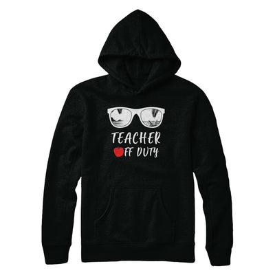 Teacher Off Duty Great Last Day Of School Summber Beach T-Shirt & Hoodie | Teecentury.com